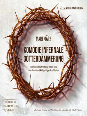 cover image of Komödie Infernale / Götterdämmerung--Zwei Geschichten zwischen Himmel & Hölle